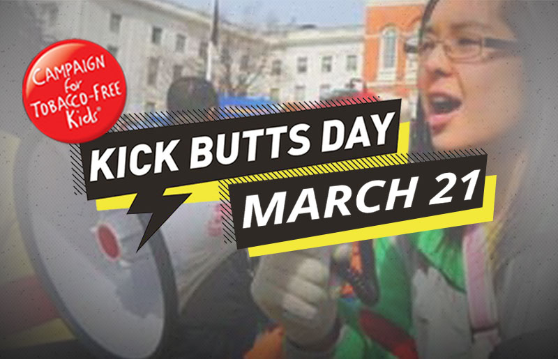 Kick Butts Day March 21st